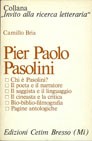 Cover of: Pier Paolo Pasolini: Chi è Pasolini? Il poeta e narratore, Il saggista e i l linguaggio Il cineasta e la critica, Bio-biblio-filmografia
