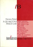 Cover of: A qualcuno piace gay: Guida al cinema gay e lesbico in videocassetta