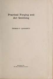 Cover of: Practical forging and art smithing by Thomas F. Googerty