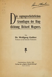 Cover of: Die sagengeschichtlichen Grundlagen der Ringdichtung Richard Wagners by Wolfgang Golther