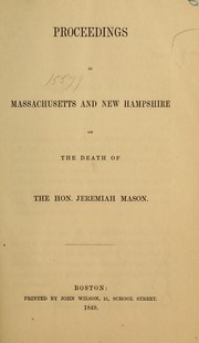 Proceedings in Massachusetts and New Hampshire on the death of the Hon. Jeremiah Mason