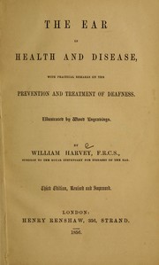 Cover of: The ear in health and disease | William Harvey