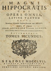 Cover of: Magni Hippocrates Coi Opera omnia, latine tantum edita secundum editionem Lugduno-Batavam anni MDCLXV