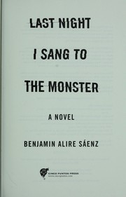 Cover of: Last night I sang to the monster by Benjamin Alire Sáenz