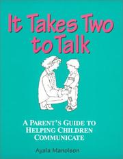 Cover of: It Takes Two To Talk: A Parent's Guide to Helping Children Communicate