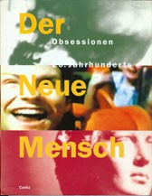 Cover of: Der Neue Mensch: Obsessionen des 20. Jahrhunderts / herausgegeben von Nicola Lepp, Martin Roth, Klaus Vogel.