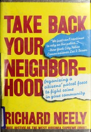 Cover of: Take back your neighborhood by Richard Neely