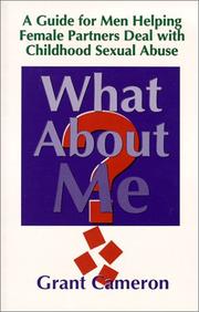 Cover of: What About Me? A Guide for Men Helping Female Partners Deal with Childhood Sexual Abuse