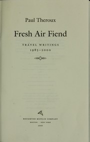 Cover of: Fresh air fiend: travel writings, 1985-2000