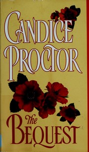 Cover of: The bequest by Candice E. Proctor