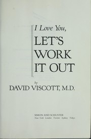 I love you, let's work it out by David S. Viscott, David Viscott