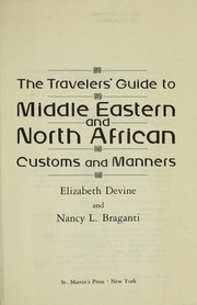 Cover of: The travelers' guide to Middle Eastern and North African customs and manners