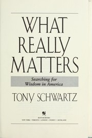 Cover of: What really matters by Tony Schwartz