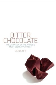 Cover of: Bitter chocolate: the dark side of the world's most seductive sweet