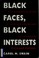 Cover of: Black Faces, Black Interests