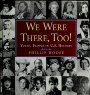 Cover of: We were there, too!: young people in US history
