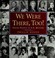 Cover of: We were there, too!
