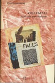 Cover of: Voli Fatali: 92 Piccole storie violente (The Falls)