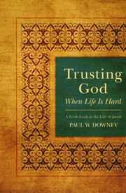 Cover of: Trusting God when life is hard: a fresh look at the life of Jacob