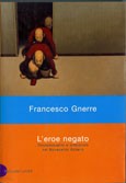 Cover of: L' eroe negato: omosessualità e letteratura nel Novecento italiano