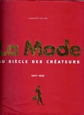 Cover of: La mode au siècle des créateurs: Mode im Jarhundert der Designer 1900-1999