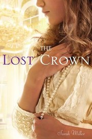 Cover of: The lost crown by Sarah Elizabeth Miller
