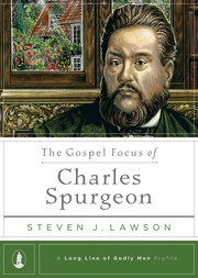 Cover of: The Gospel focus of Charles Spurgeon by Steven J. Lawson