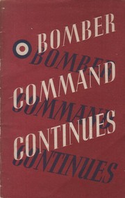 Cover of: Bomber command continues: the Air ministry account of the rising offensive against Germany, July 1941-June 1942.