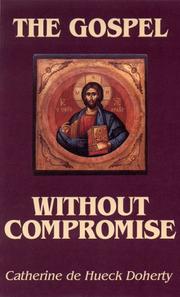 Cover of: The Gospel Without Compromise by Catherine De Hueck Doherty