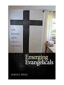 Cover of: Emerging Evangelicals: Faith, Modernity, and the Desire for Authenticity