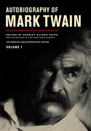 Cover of: Autobiography of Mark Twain by Harriet Elinor Smith, editor ; associate editors, Benjamin Griffin ... [et al.]