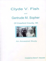 Cover of: Clyde V. Fish and Gertrude M. Sopher of Crawford County, WI: an ancestral study