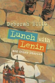 Lunch with Lenin by Deborah Ellis