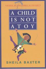 Cover of: A child is not a toy by Sheila Baxter
