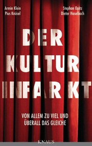 Cover of: Der Kulturinfarkt: Von Allem zu viel und überall das Gleiche. Eine Polemik über Kulturpolitik, Kulturstaat, Kultursubvention
