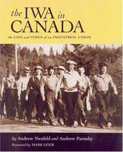 The IWA in Canada by Andrew Neufeld, Andrew Neufeld, Andrew Parnaby