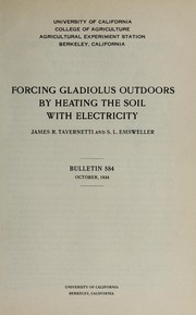 Cover of: Forcing gladiolus outdoors by heating the soil with electricity
