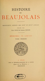 Cover of: Histoire du Beaujolais: manuscrits inédits des XVIIe et XVIIIe siècles