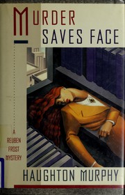 Cover of: Murder saves face: a Reuben Frost mystery