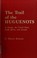 Cover of: The trail of the Huguenots in Europe, the United States, South Africa, and Canada