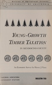 Cover of: Young-growth timber taxation in Mendocino County: an economic survey