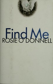 Cover of: Find me. by Rosie O'Donnell