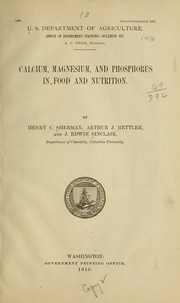 Calcium, magnesium, and phosphorus in food and nutrition by Sherman, Henry Clapp