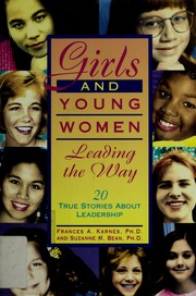 Cover of: Girls and young women leading the way: 20 true stories about leadership