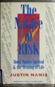 Cover of: The nature of risk by Justin Mamis