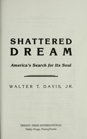 Cover of: Shattered dream by Walter T. Davis