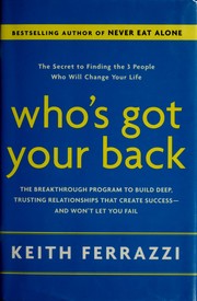 Cover of: Who's got your back: the breakthrough program to build deep, trusting relationships that create success-- and won't let you fail