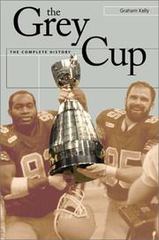 Cover of: The Grey Cup by Graham Kelly