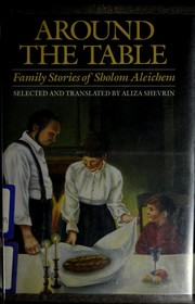 Around the Table (Family Stories of Sholom Aleichem) by Aliza Shevrin, Sholem Aleichem