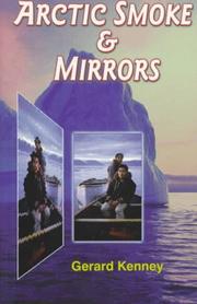 Cover of: Arctic smoke & mirrors by Gerard I. Kenney, Gerard I. Kenney